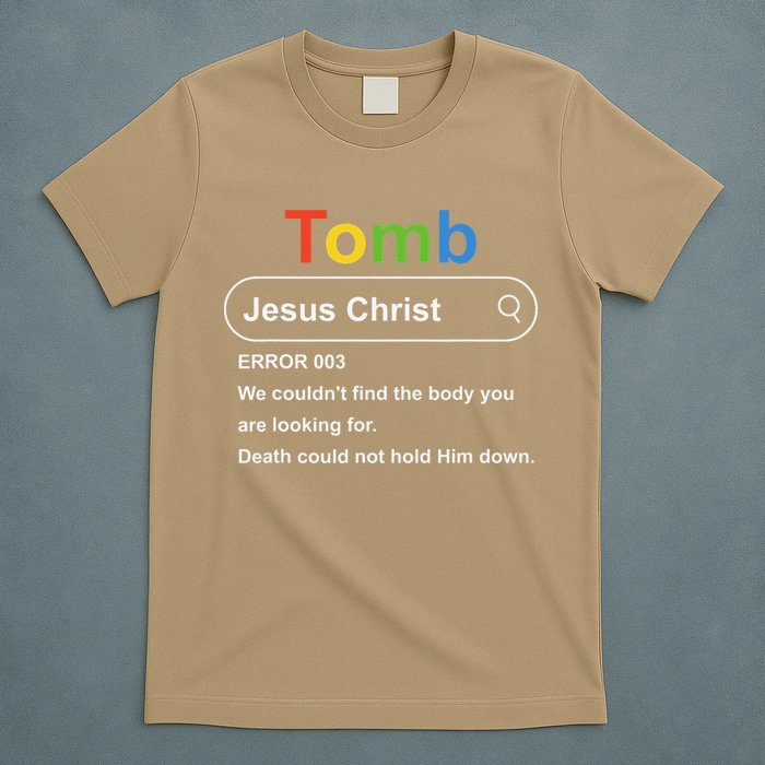 Tomb Jesus Christ Error 003 We Couldnt Find The Body T-Shirt