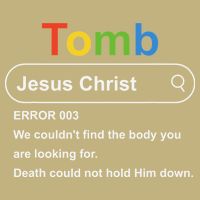 Tomb Jesus Christ Error 003 We Couldnt Find The Body T-Shirt