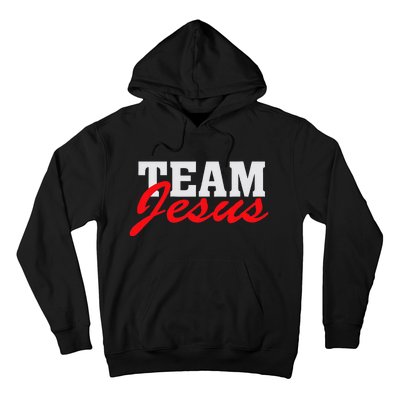 Team Jesus Christian Faith Quote Believer Saying Hoodie