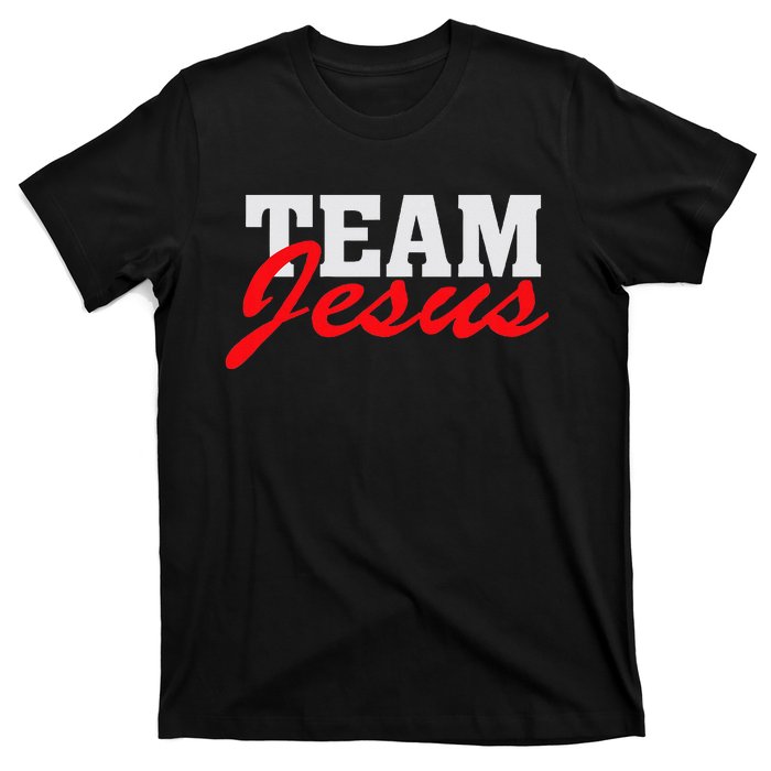 Team Jesus Christian Faith Quote Believer Saying T-Shirt