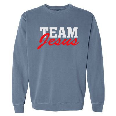 Team Jesus Christian Faith Quote Believer Saying Garment-Dyed Sweatshirt