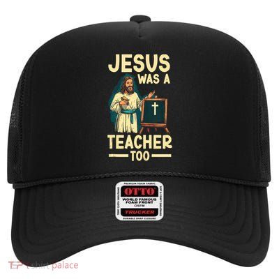 Teaching Jesus Christ Religion Christian School Teacher High Crown Mesh Back Trucker Hat