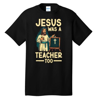 Teaching Jesus Christ Religion Christian School Teacher Tall T-Shirt