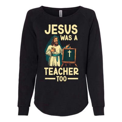 Teaching Jesus Christ Religion Christian School Teacher Womens California Wash Sweatshirt