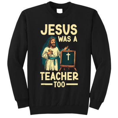 Teaching Jesus Christ Religion Christian School Teacher Tall Sweatshirt
