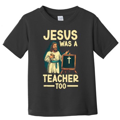 Teaching Jesus Christ Religion Christian School Teacher Toddler T-Shirt