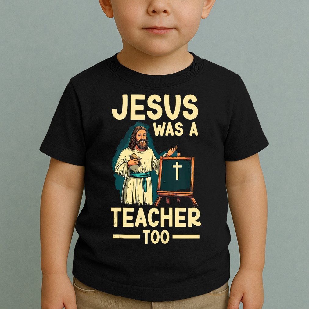 Teaching Jesus Christ Religion Christian School Teacher Toddler T-Shirt