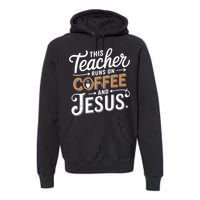 Teaching Jesus Christ Religion Christian School Teacher Premium Hoodie