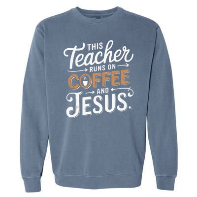 Teaching Jesus Christ Religion Christian School Teacher Garment-Dyed Sweatshirt