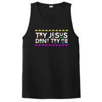 Try Jesus DonT Try Me Retro 90S Style PosiCharge Competitor Tank