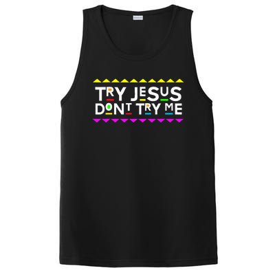 Try Jesus DonT Try Me Retro 90S Style PosiCharge Competitor Tank