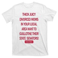 Thick Juicy Divorced Moms In Your Local Area Want To Guillotine T-Shirt