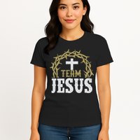 Team Jesus For Christian And True Believer Womens T-Shirt