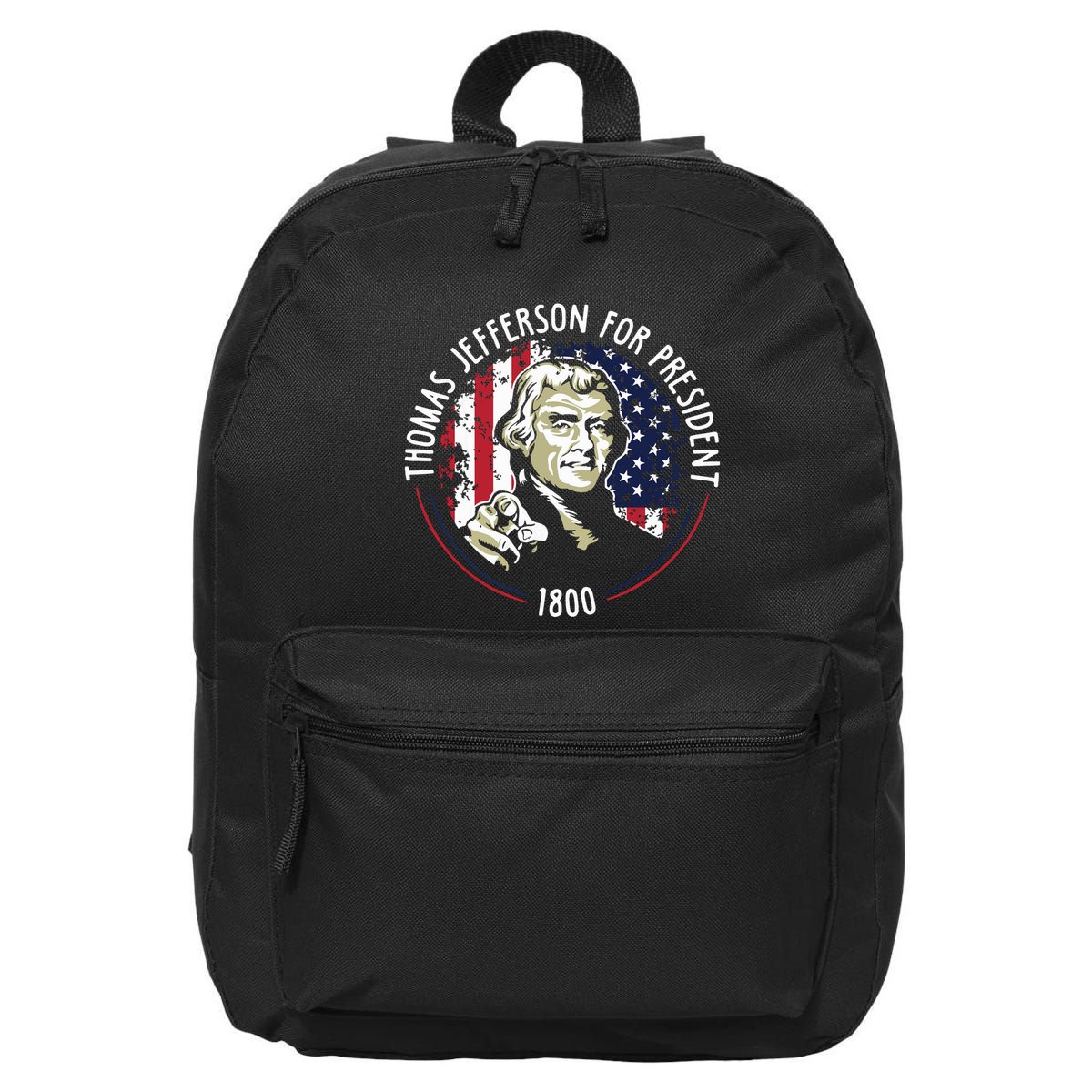 Thomas Jefferson For President Funny Quote Patriotic Gift 16 in Basic Backpack