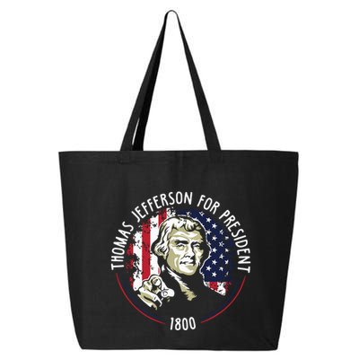 Thomas Jefferson For President Funny Quote Patriotic Gift 25L Jumbo Tote