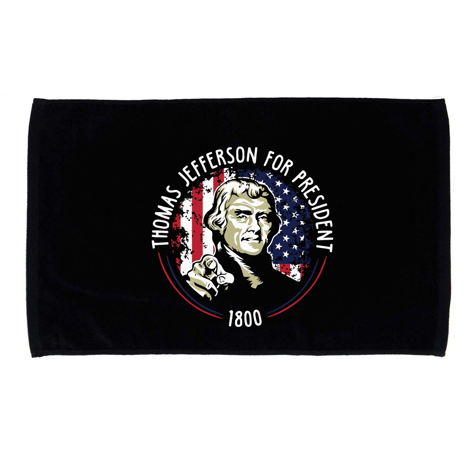 Thomas Jefferson For President Funny Quote Patriotic Gift Microfiber Hand Towel