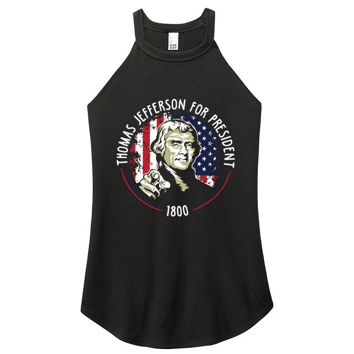 Thomas Jefferson For President Funny Quote Patriotic Gift Women's Perfect Tri Rocker Tank