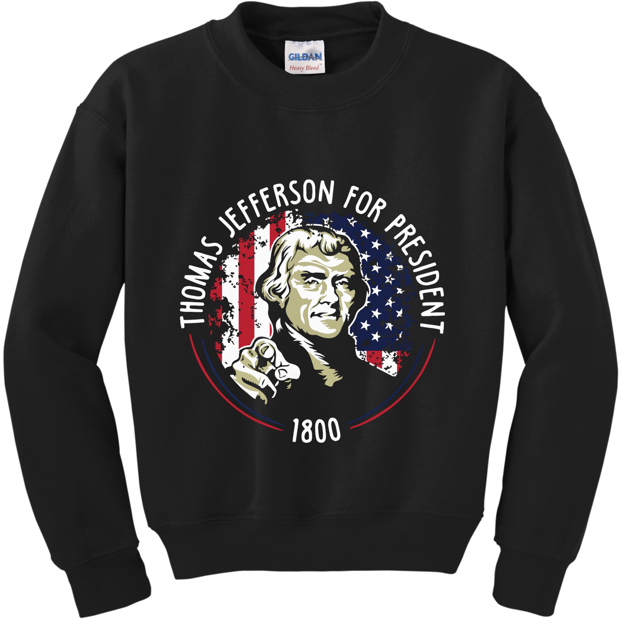Thomas Jefferson For President Funny Quote Patriotic Gift Kids Sweatshirt
