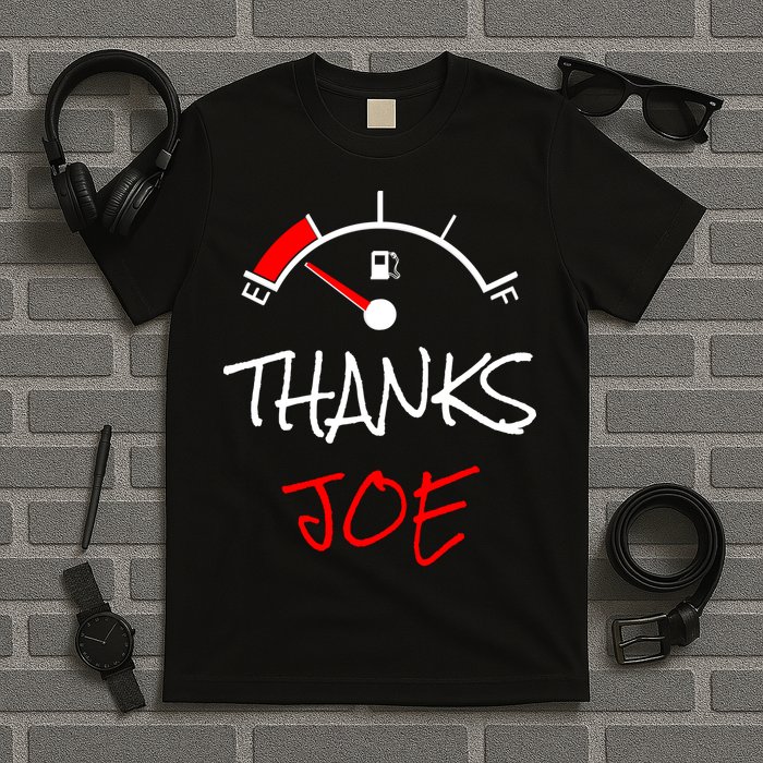 Thanks Joe Gas Tank On E Anti Biden T-Shirt
