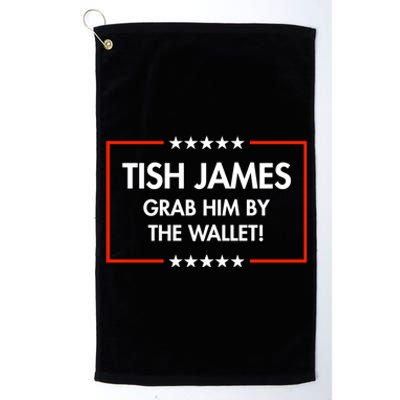 Tish James Grab Him By The Wallet Platinum Collection Golf Towel