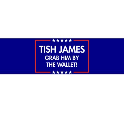 Tish James Grab Him By The Wallet Bumper Sticker