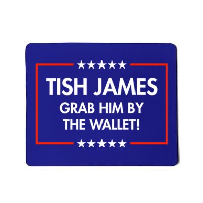 Tish James Grab Him By The Wallet Mousepad