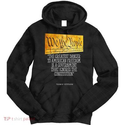 Thomas Jefferson Greatest Danger To American Freedom Tie Dye Hoodie