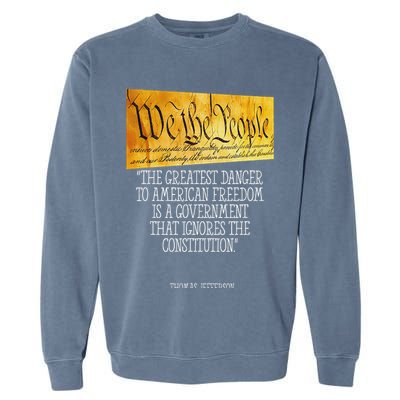 Thomas Jefferson Greatest Danger To American Freedom Garment-Dyed Sweatshirt