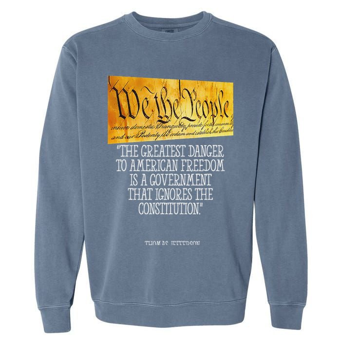 Thomas Jefferson Greatest Danger To American Freedom Garment-Dyed Sweatshirt