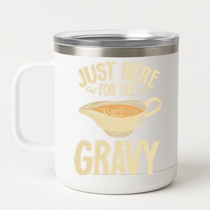 Thanksgiving Just Here For The Gravy Turkey Football Meaningful Gift 12 oz Stainless Steel Tumbler Cup