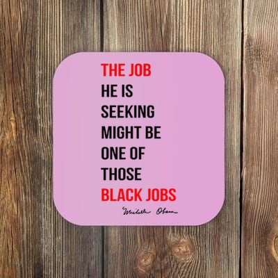 The Job He Is Seeking Might Be One Of Those Black Jobs Coaster