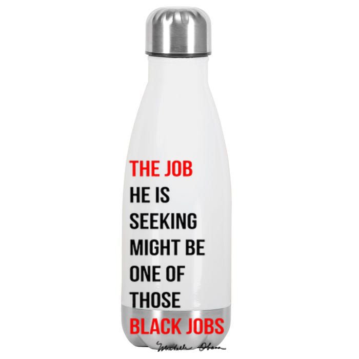 The Job He Is Seeking Might Be One Of Those Black Jobs Stainless Steel Insulated Water Bottle