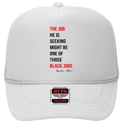 The Job He Is Seeking Might Be One Of Those Black Jobs Trucker Hat