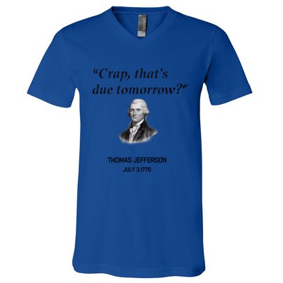 Thomas Jefferson Is It Due Tomorrow Funny History Gift V-Neck T-Shirt