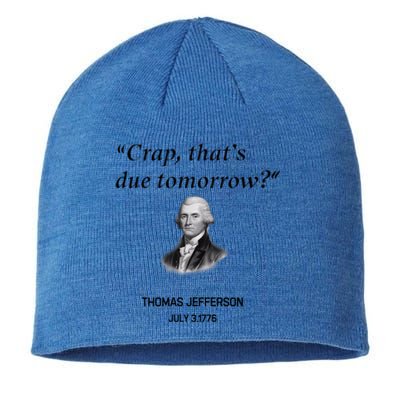 Thomas Jefferson Is It Due Tomorrow Funny History Gift Sustainable Beanie