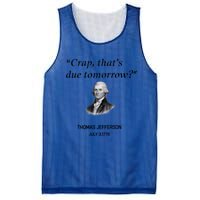 Thomas Jefferson Is It Due Tomorrow Funny History Gift Mesh Reversible Basketball Jersey Tank