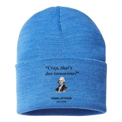 Thomas Jefferson Is It Due Tomorrow Funny History Gift Sustainable Knit Beanie