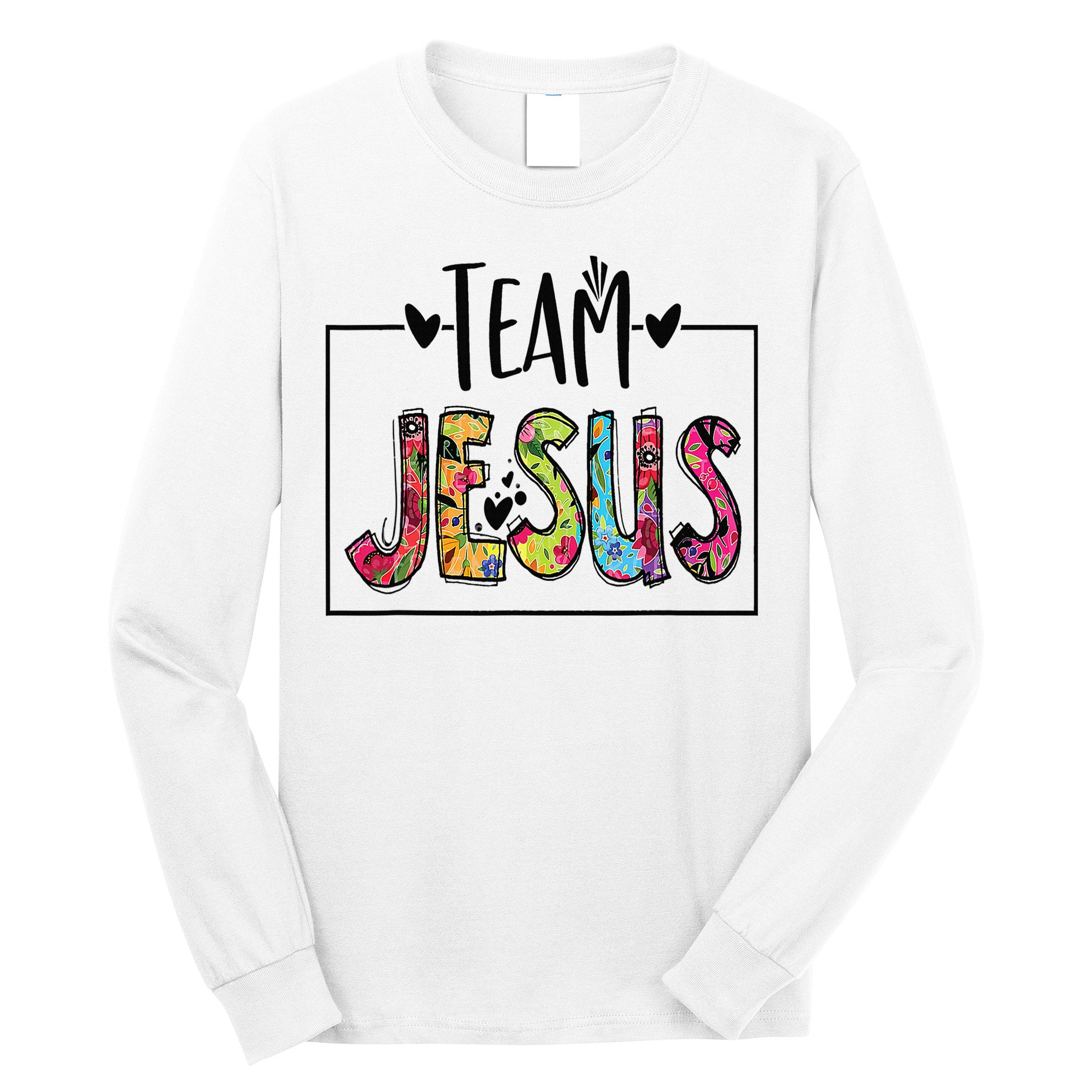 Team Jesus Lover Christian Religious Believers God Long Sleeve Shirt