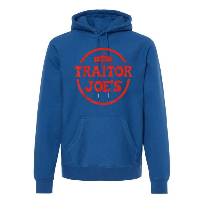 Traitor Joe's MAGA AntiBiden Funny Political Premium Hoodie