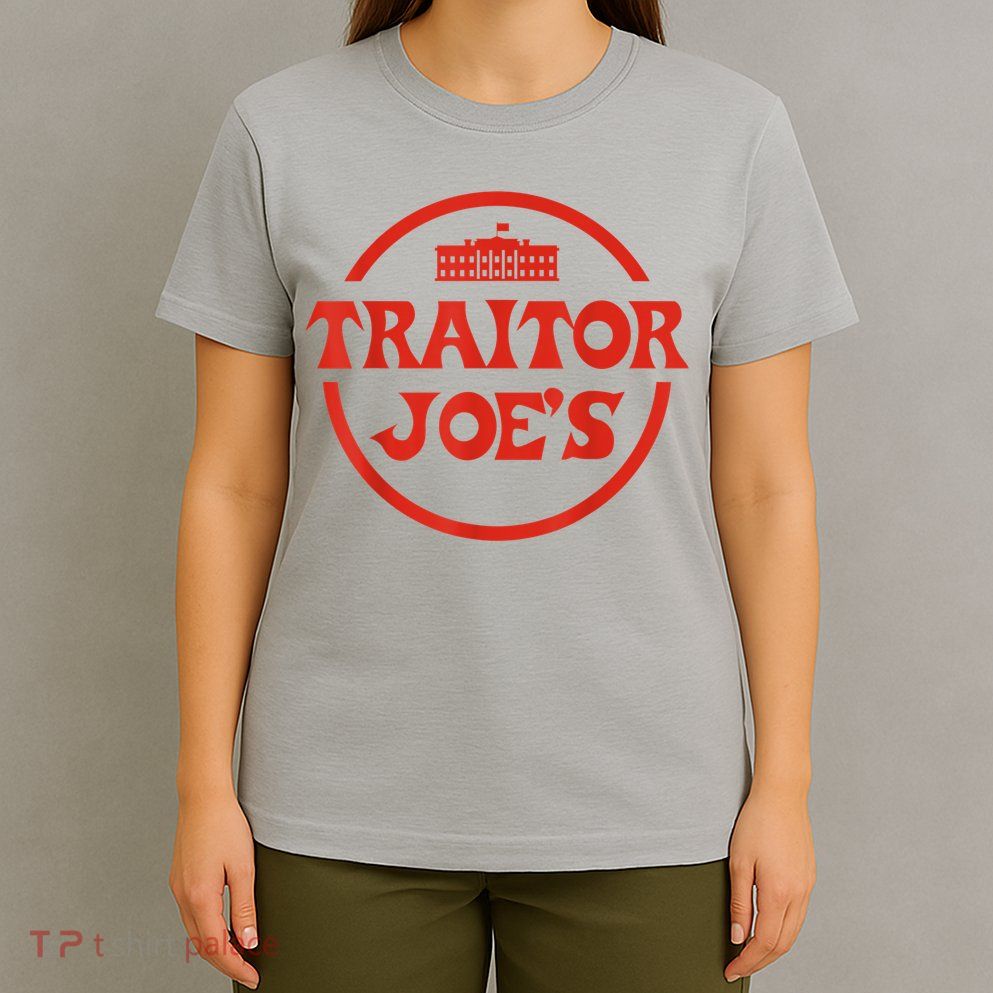Traitor Joe's MAGA AntiBiden Funny Political T-Shirt
