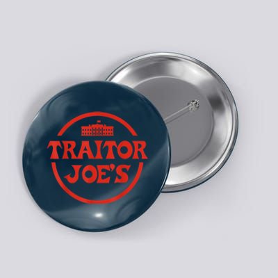 Traitor Joe's MAGA AntiBiden Funny Political Button