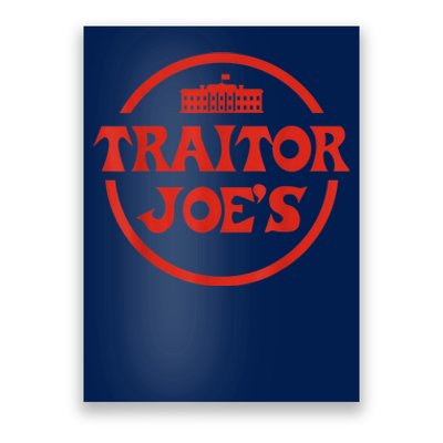 Traitor Joe's MAGA AntiBiden Funny Political Poster