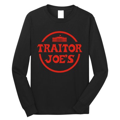 Traitor Joe's MAGA Anti-Biden Funny Political  Long Sleeve Shirt