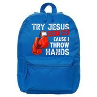 Try Jesus Not Me Cause I Throw Hands Funny Cool Boxing MMA 16 in Basic Backpack