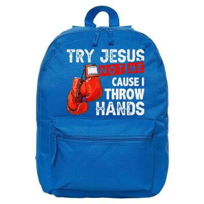 Try Jesus Not Me Cause I Throw Hands Funny Cool Boxing MMA 16 in Basic Backpack