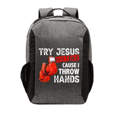 Try Jesus Not Me Cause I Throw Hands Funny Cool Boxing MMA Vector Backpack