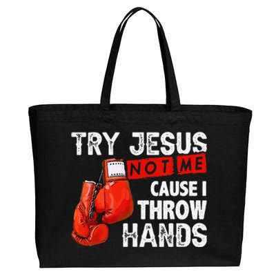 Try Jesus Not Me Cause I Throw Hands Funny Cool Boxing MMA Cotton Canvas Jumbo Tote