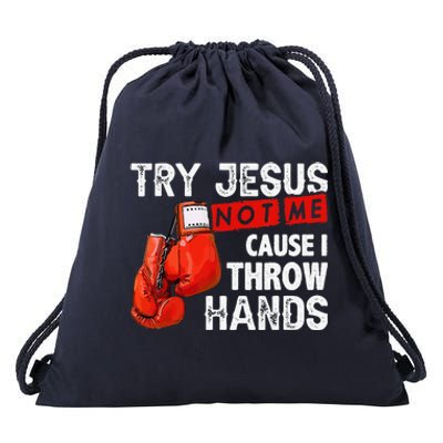 Try Jesus Not Me Cause I Throw Hands Funny Cool Boxing MMA Drawstring Bag