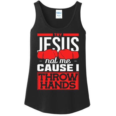 Try Jesus Not Me Cause I Throw Hands Boxing Ladies Essential Tank