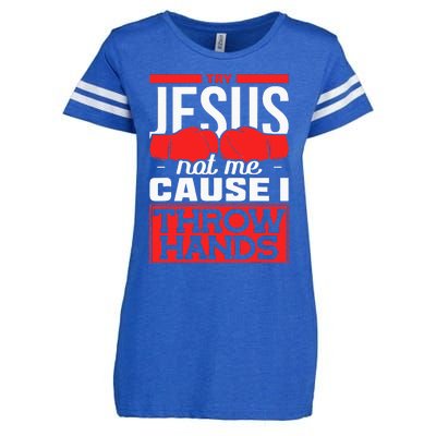 Try Jesus Not Me Cause I Throw Hands Boxing Enza Ladies Jersey Football T-Shirt